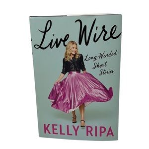LIVE WIRE LONG WINDED SHORT STORIES by KELLY RIPA Hardback Book